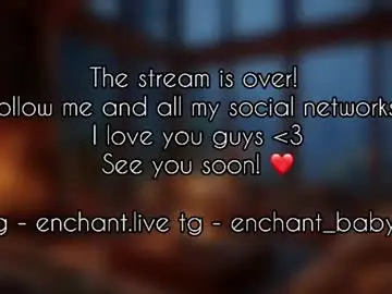 Chaturbate Best live sex cam show of enchant_baby_