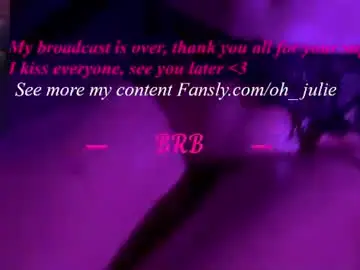 Chaturbate Watch Live Sex Cams of oh_julie